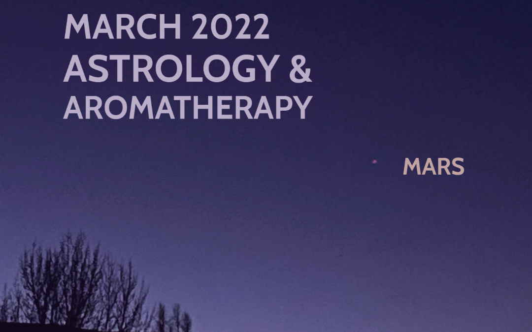 March Astrology & Aromatherapy