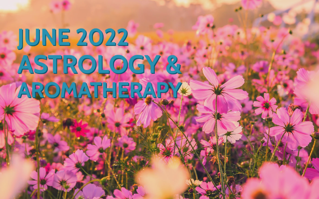 June Astrology & Aromatherapy