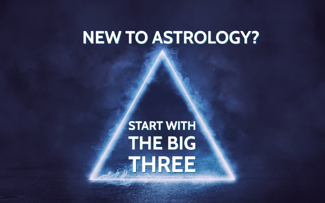 New to Astrology? Start with the Big Three!