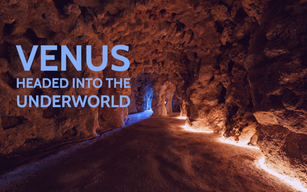 Venus Headed to the Underworld